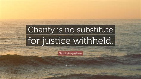 charity is no substitute for justice withheld|Quotes of St. Augustine — Marylake Shrine of Our Lady of Grace.